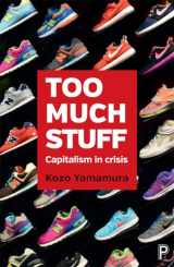 9781447335658-1447335651-Too Much Stuff: Capitalism in Crisis