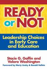9780807747933-0807747939-Ready or Not: Leadership Choices in Early Care and Education (Early Childhood Education Series)