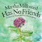 9781736578605-173657860X-Martha Milkweed Has No Friends