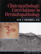 9780896402706-0896402703-Clinicopathologic Correlations in Dermatopathology