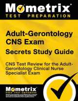 9781630942861-1630942863-Adult-Gerontology CNS Exam Secrets Study Guide: CNS Test Review for the Adult-Gerontology Clinical Nurse Specialist Exam