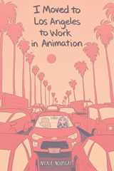 9781684152919-1684152917-I Moved to Los Angeles to Work in Animation
