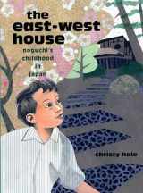 9781620148587-1620148587-The East-West House: Noguchi's Childhood in Japan
