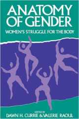 9780886291563-0886291569-Anatomy of Gender: Women's Struggle for the Body (Volume 3) (Women's Experience Series)