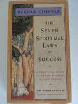 9781878424167-1878424165-The Seven Spiritual Laws of Success: A Practical Guide to the Fulfillment of Your Dreams (Chopra, Deepak)