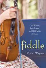9780806531229-0806531223-Fiddle: One Woman, Four Strings, and 8,000 Miles of Music