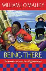 9781626981812-1626981817-Being There: The Parables of Jesus in a Different Voice