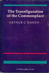 9780674903456-0674903455-The Transfiguration of the Commonplace: A Philosophy of Art