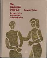 9780395257920-0395257921-The Unspoken Dialogue: An Introduction to Nonverbal Communication
