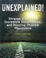 9781578595068-1578595061-Unexplained! Strange Sightings, Incredible Occurrences, and Puzzling Physical Phenomena