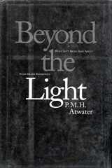 9781559722292-1559722290-Beyond the Light: What Isn't Being Said About Near-Death Experience