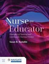 9781284229271-1284229270-Nurse as Educator: Principles of Teaching and Learning for Nursing Practice: Principles of Teaching and Learning for Nursing Practice