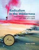 9780262535311-0262535319-Radicalism in the Wilderness: International Contemporaneity and 1960s Art in Japan