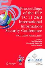 9780387096988-0387096981-Proceedings of the IFIP TC 11 23rd International Information Security Conference: IFIP 20th World Computer Congress, IFIP SEC'08, September 7-10, ... and Communication Technology, 278)
