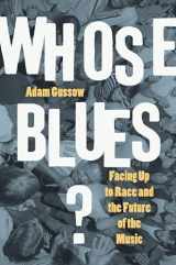 9781469660356-1469660350-Whose Blues?: Facing Up to Race and the Future of the Music
