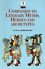 9780415133630-0415133637-Companion to Literary Myths, Heroes and Archetypes