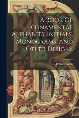 9781021235534-1021235539-A Book Of Ornamental Alphabets, Initials, Monograms, And Other Designs