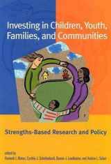 9781591470625-1591470625-Investing in Children, Youth, Families, and Communities: Strengths-Based Research and Policy