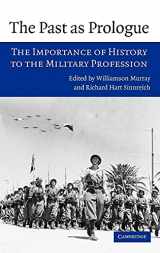 9780521853774-052185377X-The Past as Prologue: The Importance of History to the Military Profession