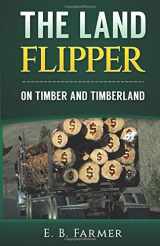 9781725092761-172509276X-The Land Flipper: on Timber and Timberland