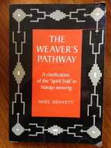 9780873584623-0873584627-The Weaver's Pathway: A Clarification of the Spirit Trail in Navajo Weaving