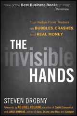 9781118065488-1118065484-The Invisible Hands: Top Hedge Fund Traders on Bubbles, Crashes, and Real Money