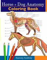 9781914207082-1914207084-Horse + Dog Anatomy Coloring Book: 2-in-1 Compilation | Incredibly Detailed Self-Test Equine & Canine Anatomy Color workbook | Perfect Gift for Veterinary Students, Animal Lovers & Adults