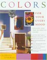 9781892123381-189212338X-Colors for Your Every Mood: Discover Your True Decorating Colors (Capital Lifestyles)