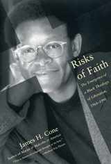 9780807009512-0807009512-Risks of Faith: The Emergence of a Black Theology of Liberation, 1968-1998