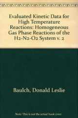 9780408704809-0408704802-Evaluated Kinetic Data for High Temperature Reactions: Homogeneous Gas Phase Reactions of the H2-N2-O2 System v. 2