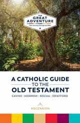 9781954881877-1954881878-A Catholic Guide to the Old Testament (Great Adventure: Your Journey Through the Bible)