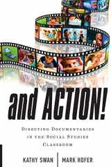 9781475801484-1475801483-And Action!: Directing Documentaries in the Social Studies Classroom