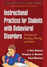 9781593856724-1593856725-Instructional Practices for Students with Behavioral Disorders: Strategies for Reading, Writing, and Math (What Works for Special-Needs Learners)