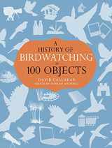 9781408186183-1408186187-A History of Birdwatching in 100 Objects