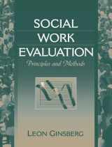9780205304950-0205304958-Social Work Evaluation: Principles and Methods