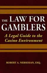 9781935396628-1935396625-The Law for Gamblers: A Legal Guide to the Casino Environment