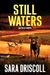 9781496735065-1496735064-Still Waters: A Riveting Novel of Suspense (An F.B.I. K-9 Novel)