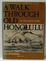 9780915870004-0915870002-A Walk through Old Honolulu: An Illustrated Guide