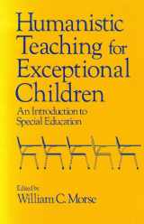 9780815622154-0815622155-Humanistic Teaching for Exceptional Children: An Introduction to Special Education