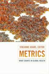 9780822360834-0822360837-Metrics: What Counts in Global Health (Critical Global Health: Evidence, Efficacy, Ethnography)