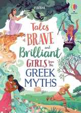9781805319252-1805319256-Tales of Brave and Brilliant Girls from the Greek Myths (Illustrated Story Collections)