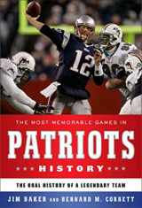 9781608190676-1608190676-The Most Memorable Games in Patriots History: The Oral History of a Legendary Team
