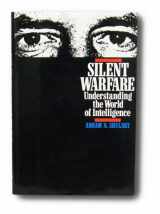 9781574881875-1574881876-Silent Warfare: Understanding the World of Intelligence
