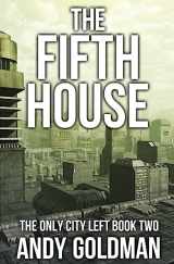 9781511568296-1511568291-The Fifth House (The Only City Left)