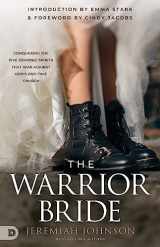 9780768473933-0768473934-The Warrior Bride: Conquering the Five Demonic Spirits that War Against God’s End-Time Church