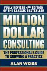 9780071622103-0071622101-Million Dollar Consulting: The Professional's Guide to Growing a Practice