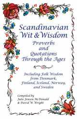 9781932043150-1932043152-Scandinavian Wit and Wisdom: Proverbs and Quotations Through the Ages
