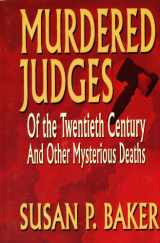 9781587470783-1587470780-Murdered Judges of the 20th Century: And Other Mysterious Deaths