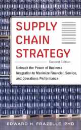 9780071842808-0071842802-Supply Chain Strategy, Second Edition: Unleash the Power of Business Integration to Maximize Financial, Service, and Operations Performance