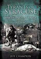 9781399013185-1399013181-The Tyrants of Syracuse: War in Ancient Sicily: Volume II - 367-211 BC